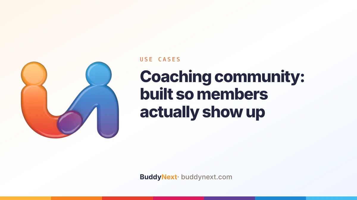 Coaching community: built so members actually show up