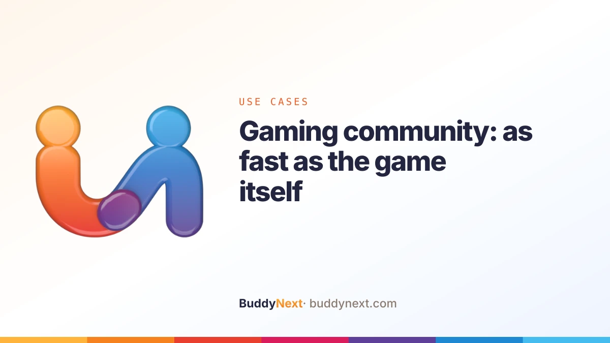 Gaming community: as fast as the game itself
