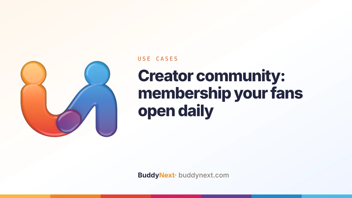 Creator community: membership your fans open daily
