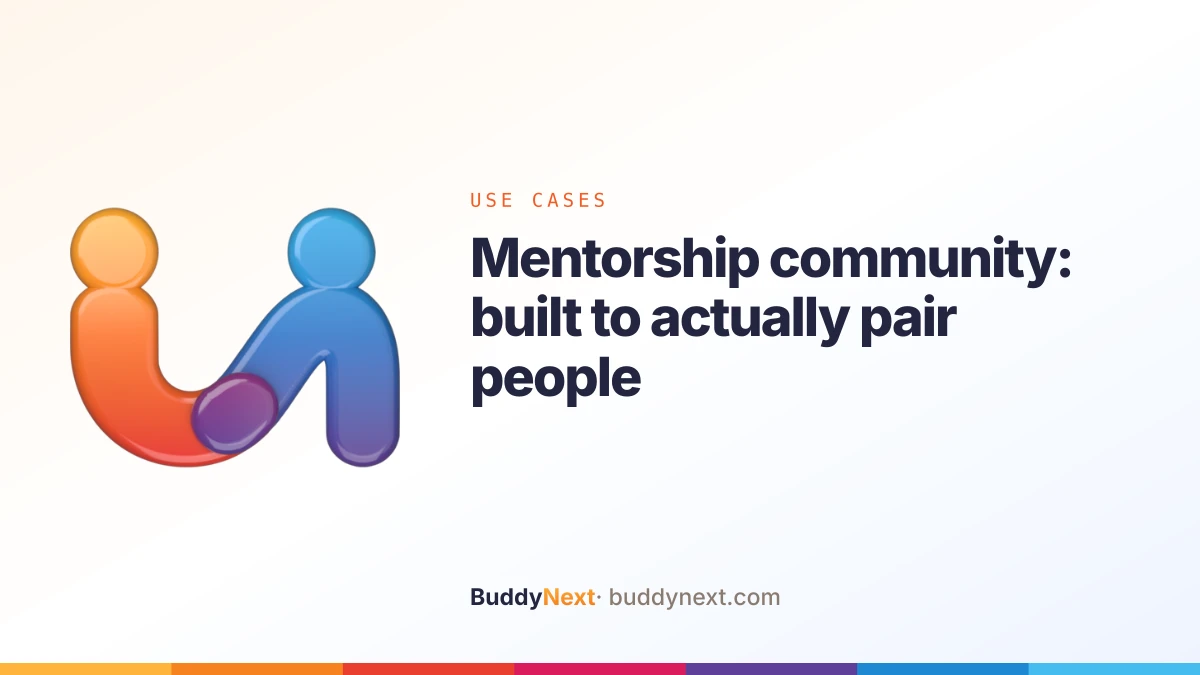 Mentorship community: built to actually pair people