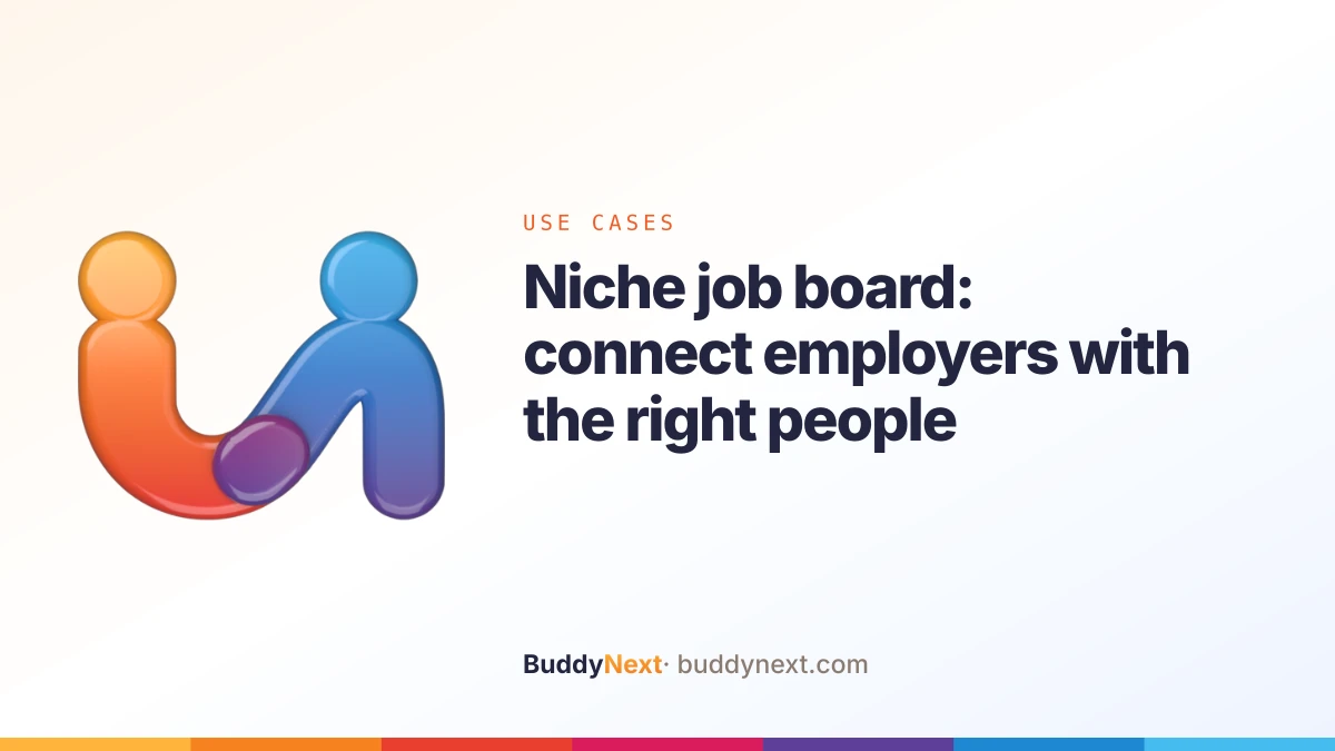 Niche job board: connect employers with the right people