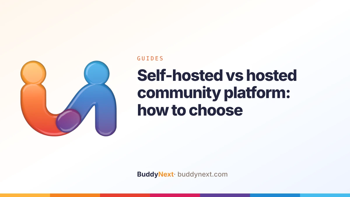 Self-hosted vs hosted community platform: how to choose