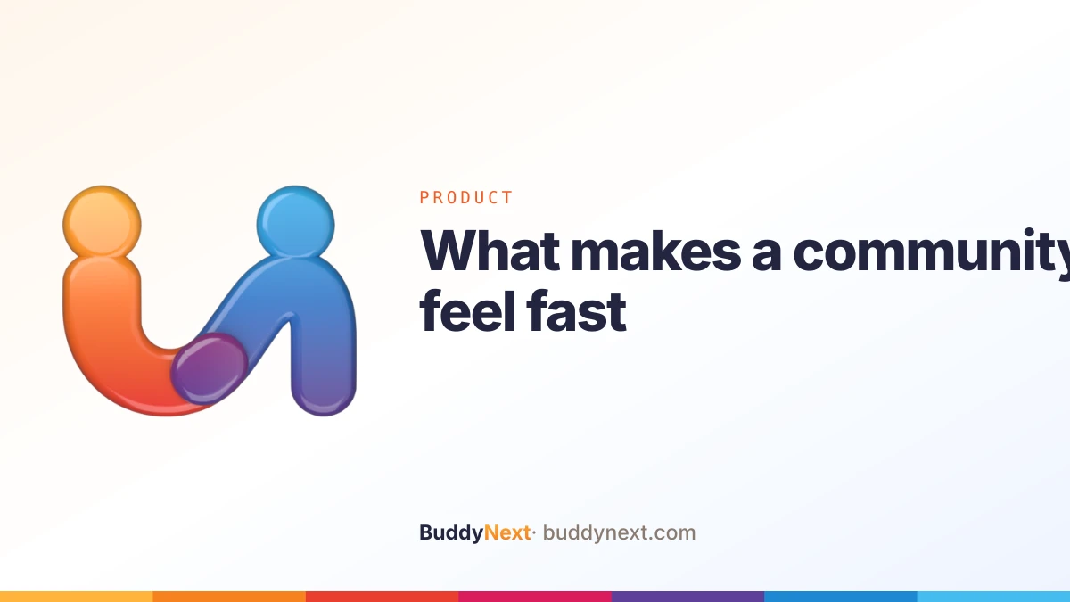 What makes a community feel fast
